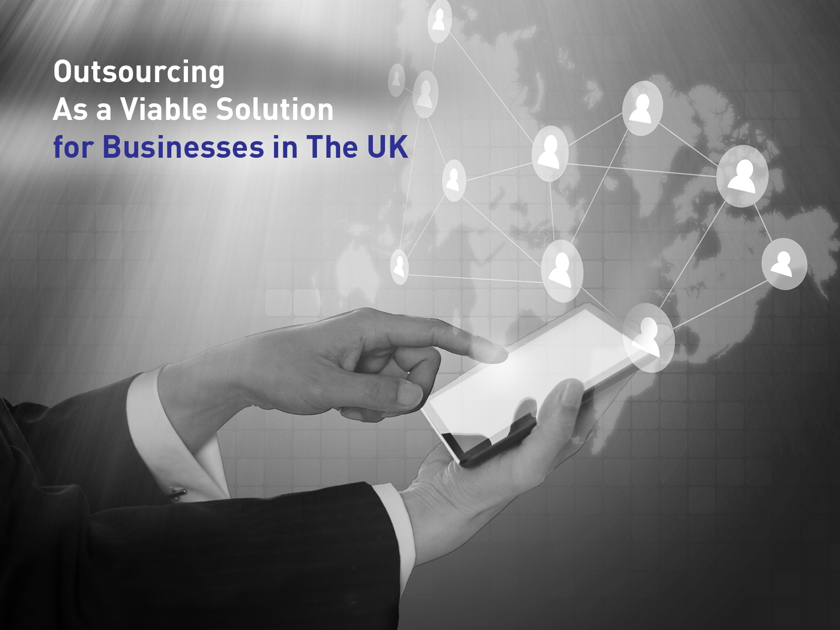 Outsourcing As a Viable Solution for Businesses in The UK